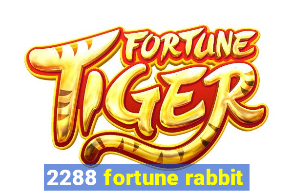 2288 fortune rabbit